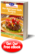 Our Best Low-Carb Recipes: 30 Low-Carb Dinner Recipes, Desserts, and More Free eCookbook